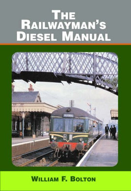 The Railwayman's Diesel Manual Bolton, William F.