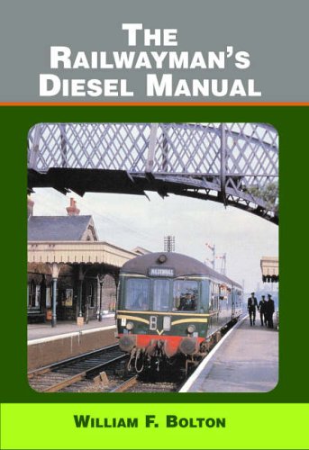 The Railwayman's Diesel Manual Bolton, William F.