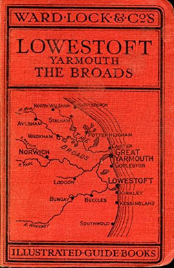 Lowestoft, Yarmouth and the Broads [Paperback] The Editor