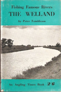FISHING FAMOUS RIVERS: THE WELLAND.