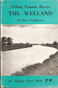 FISHING FAMOUS RIVERS: THE WELLAND.