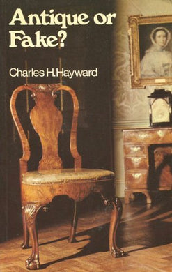 Antique or Fake? The Making of Old Furniture by Charles H. Hayward (1984-03-26) [Paperback] Charles H. Hayward