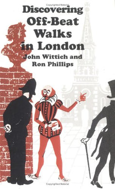 Off-beat Walks in London (Discovering S.) [Paperback] Wittich, John and Phillips, Ron