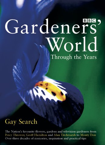Gardeners' World Through the Years [Hardcover] Search, Gay