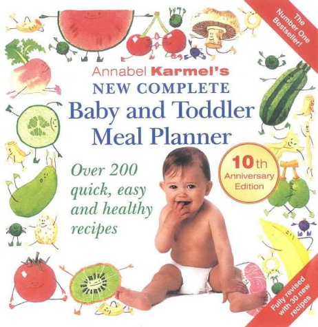 Annabel Karmel's New Complete Baby and Toddler Meal Planner Annabell, Karmen