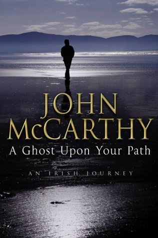 A Ghost Upon Your Path by John McCarthy (2002-05-03)