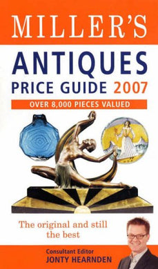 Miller's Antiques Price Guide 2007 Jonty Hearnden and Elizabeth Norfolk