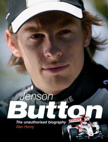 Jenson Button: The Unauthorised Biography Henry, Alan