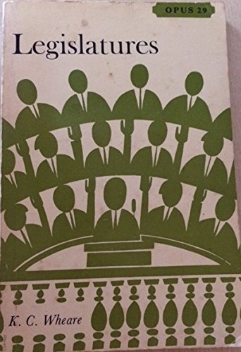 Legislatures (Opus Books) Wheare, K. C.
