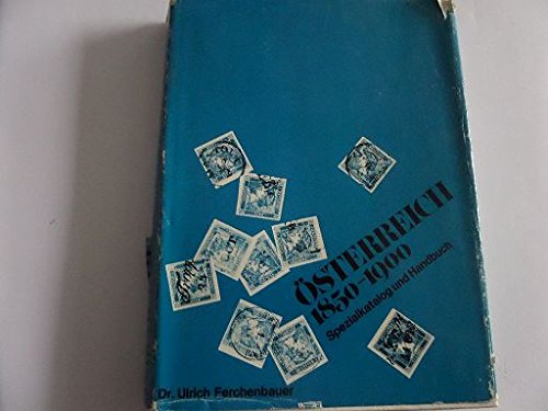 ?sterreich 1850-1900: Spezialkatalog und Handbuch [Hardcover] Dr. Ulrich Ferchenbauer