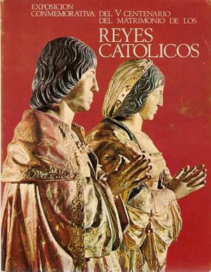 EXPOSICI?N CONMEMORATIVA DEL V CENTENARIO DEL MATRIMONIO DE LOS REYES CAT?LICOS. [Paperback] EXPOSICI?N