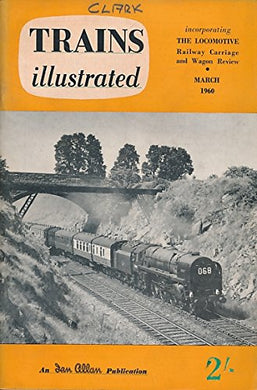 Trains Illustrated Volume 13 No 138. March 1960