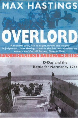 Overlord: D-Day and the Battle for Normandy, 1944 Hastings, Sir Max