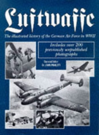 Luftwaffe: The Illustrated History of the German Air Force in World War Two [Hardcover] Pimlott, John