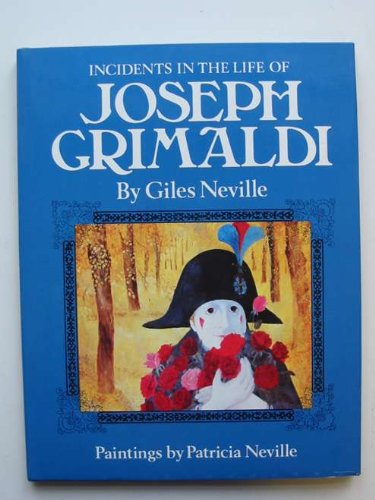 Incidents in the Life of Joseph Grimaldi . Hardcover... Patricia Neville