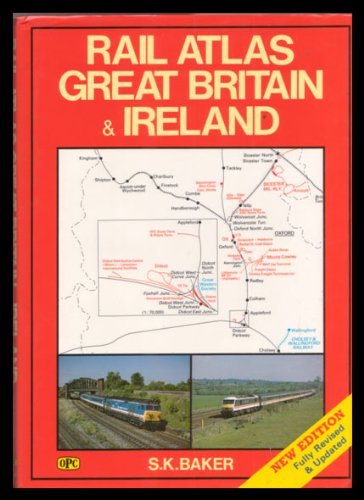 Rail Atlas Great Britain and Ireland Baker, S. K.