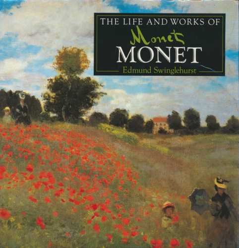 The Life and Works of Monet : A Compilation of Works from the Bridgeman Art Library Edmund Swinglehurst