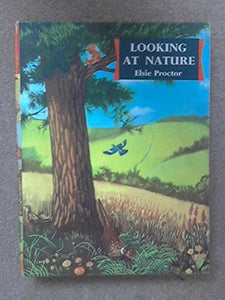 Looking at Nature [Hardcover] Elsie Proctor