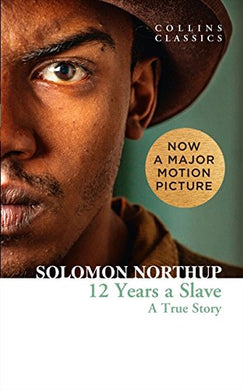 Twelve Years a Slave: A True Story (Collins Classics) [Paperback] Northup, Solomon