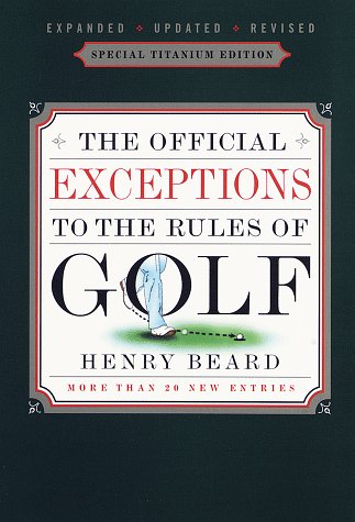 Official Exceptions to the Rules of Golf Beard, Henry