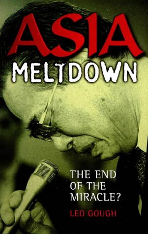 Asia Meltdown: The End of a Miracle? Gough, Leo