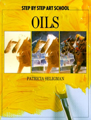 Oils (Step by Step Art School S.)