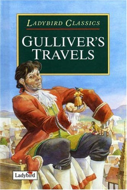Gulliver's Travels (Ladybird Classics) Swift, Jonathan and Harris, Nick