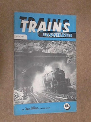 Trains Illustrated. Vol VI, No 7. July 1953