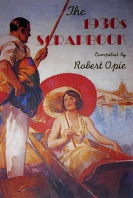 The 1930s Scrapbook (Scrapbook S.) Opie, Robert