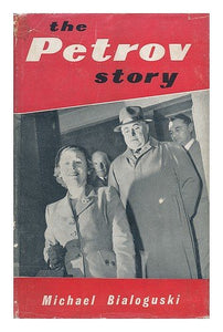 The Petrov Story / by Michael Bialguski ; with 24 Illustrations [Hardcover]