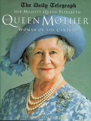 Her Majesty Queen Elizabeth the Queen Mother Montgomery-Massingberd, Hugh