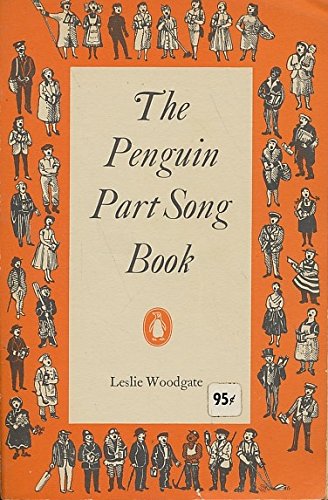 The Penguin Part Song Book [Paperback] Leslie Woodgate