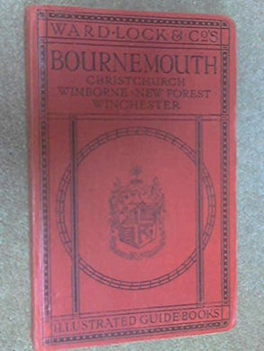 Bournemouth Christchurch Wimborne New Forest Winchester (Illustrated Guide Books) [Unknown Binding]