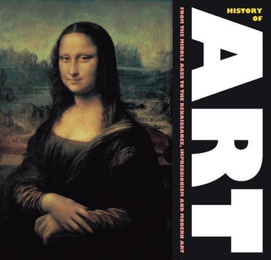 History of Art: From the Middles Ages, to Renaissance, Impressionism and Modern Art (Masterworks) [Hardcover] Belton et al., Dr Robert