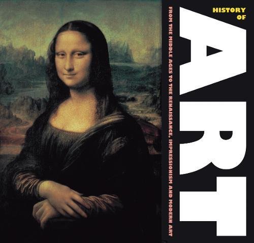 History of Art: From the Middles Ages, to Renaissance, Impressionism and Modern Art (Masterworks) [Hardcover] Belton et al., Dr Robert