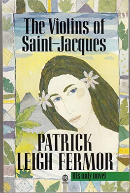 The Violins of Saint-Jacques (Twentieth Century Classics S.). - paperback - Patrick Leigh Fermor