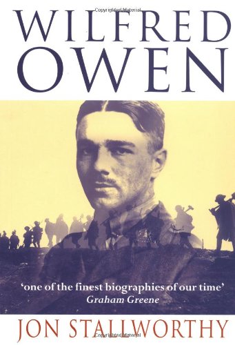 Wilfred Owen: A Biography (Oxford Paperbacks) Stallworthy, Jon