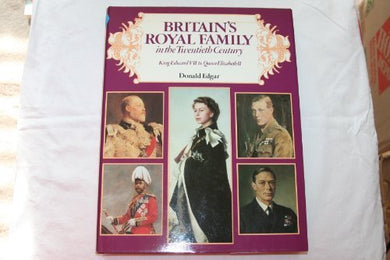 Britain's Royal Family in the Twentieth Century: King Edward VII to Queen Elizabeth II by Donald Edgar (1982-01-05)