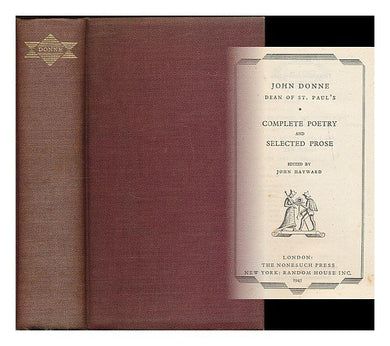 John Donne Dean of St. Paul's : complete poetry and selected prose / edited by John Hayward