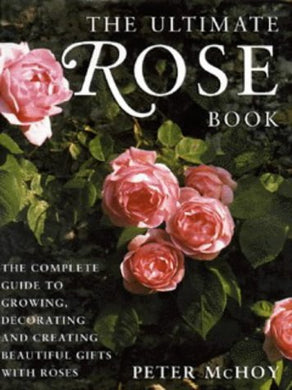 The Ultimate Rose Book [Hardcover] McHoy, Peter