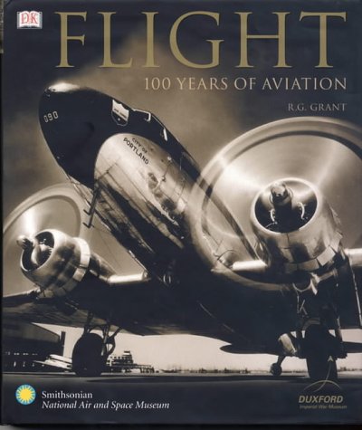 Flight: 100 Years of Aviation [Hardcover] Grant, R.G.