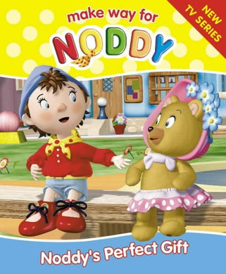 NoddyÃ¢â‚¬â„¢s Perfect Gift (Make Way for Noddy, Book 5)