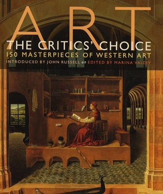 Art: the Critics' Choice: 150 Masterpieces of Western Art Vaizey, Marina and Russell, John