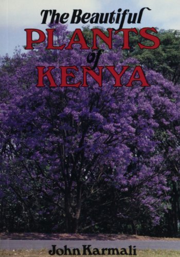 The Beautiful Plants of Kenya [Paperback] Karmali, John