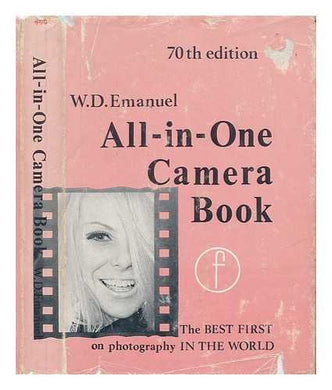 The All-In-One Camera-Book; the Easy Path to Good Photography [Hardcover] Emanuel, Walter Daniel (1908-)