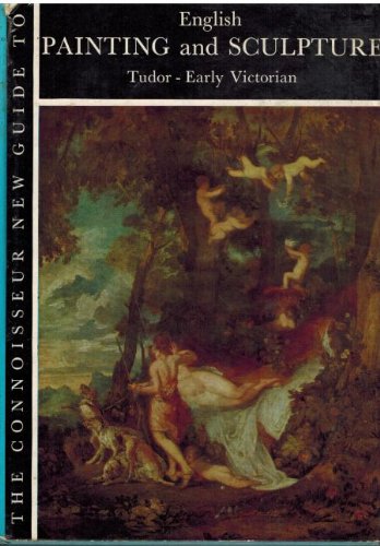 New Guide to English Painting and Sculpture: Tudor-Early Victorian [Hardcover] The Connoisseur