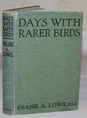 Days With Rarer Birds [Hardcover] Lowe, Frank A