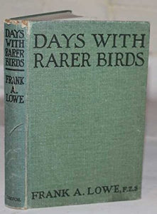 Days With Rarer Birds [Hardcover] Lowe, Frank A