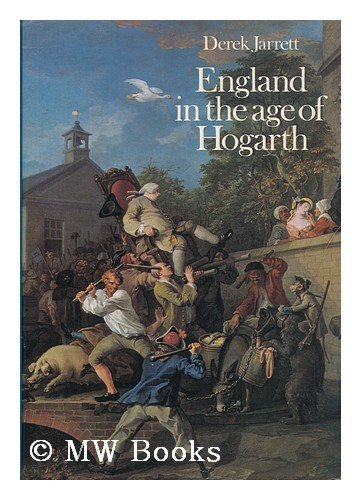 England in the Age of Hogarth / Derek Jarrett [Hardcover] Jarrett, Derek
