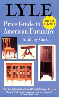Lyle Price Guide to American Furniture Curtis, Tony